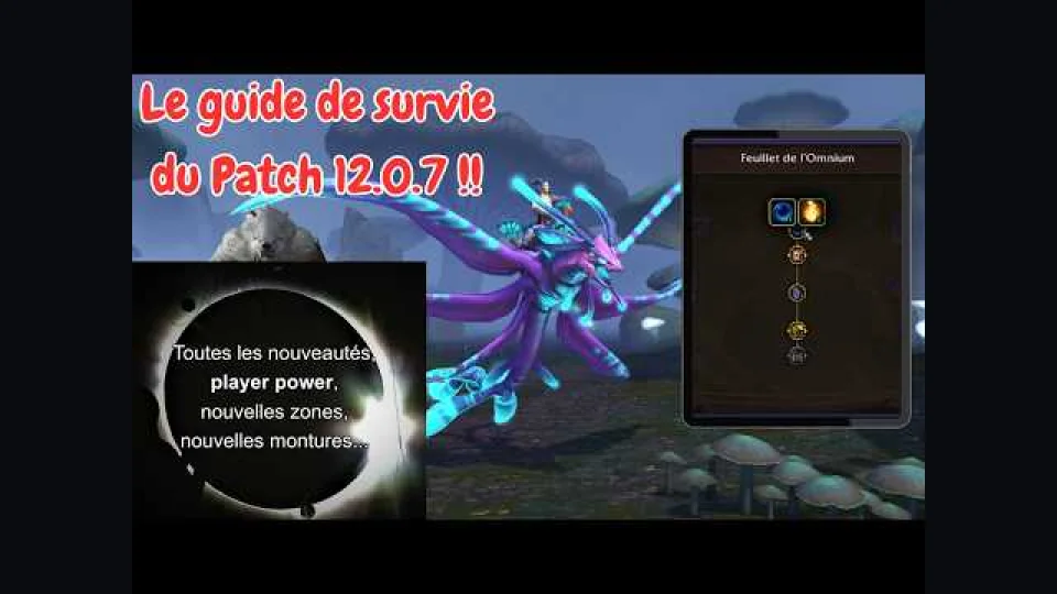 Patch 12.0.7 : Guide de survie
